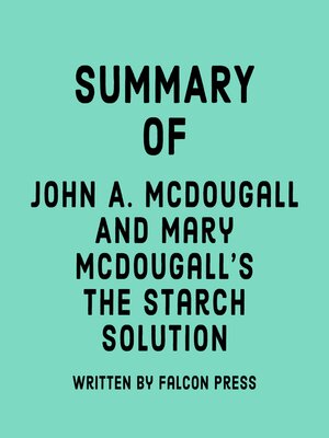 cover image of Summary of John A. McDougall and Mary McDougall's the Starch Solution